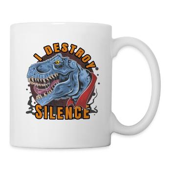 I Destroy Silence. I destroy silence and tranquility. - Mug - white - Right
