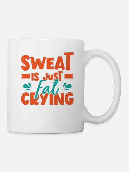 Sweat Is Just Fat Crying Gym Fitness Body Building - Tasse - Weiß