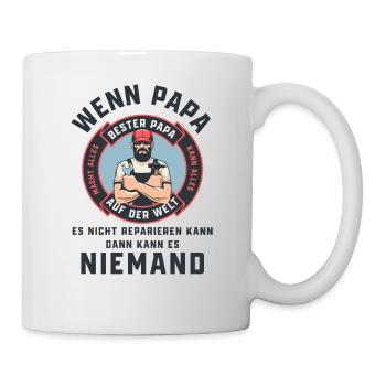 Papa Vater - Wenn Papa es nicht reparieren kann - Tasse - Weiß - Rechts
