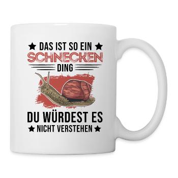 Das ist so ein Schnecken Ding - Tasse - Weiß - Rechts