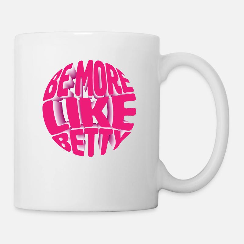 Citation amusante - Cadeau - Soyez plus comme Betty - Mug blanc - blanc
