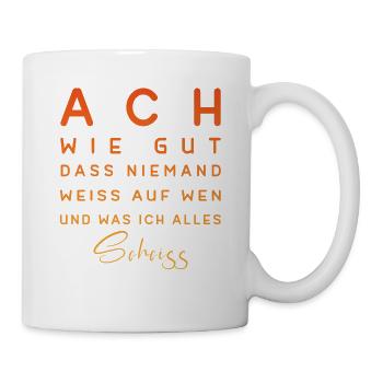Ach wie gut das niemand weiss... - Tasse - Weiß - Rechts