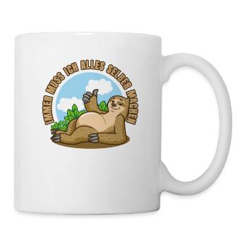 Immer muss ich alles selber machen - Tasse - Weiß - Rechts