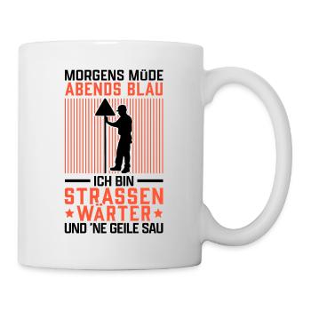 Ich bin Straßenwärter Chausseewärter Straßenwart - Tasse - Weiß - Rechts