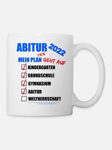 Abitur Abi 2022 Abitur bestanden WELTHERRSCHAFT - Tasse - Weiß