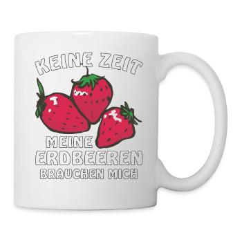 MEINE ERDBEEREN BRAUCHEN MICH - Tasse - Weiß - Rechts