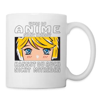 WENN DU ANIME NICHT KENNST - Tasse - Weiß - Rechts