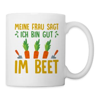 Meine Frau Sagt Ich Bin Gut Im Beet - Tasse - Weiß - Rechts