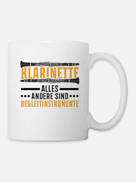 Klarinette Alles andere sind Begleitinstrumente - Tasse - Weiß