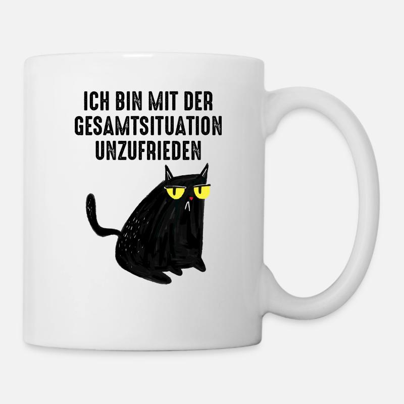 Ich Bin Mit Der Gesamtsituation Unzufrieden Katze - Tasse - Weiß