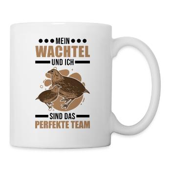 Mein Wachtel und ich Sind das perfekte Team - Tasse - Weiß - Rechts