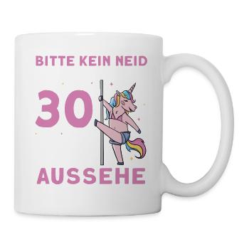 Bitte Kein Neid Weil Ich Mit 30 Noch Geil Aussehe - Tasse - Weiß - Rechts