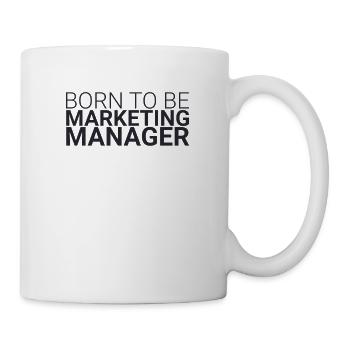 "Marketing Manager Born | Marketing" - Tasse - Weiß - Rechts