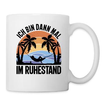 Rentner Geschenk - Ich Bin Dann Mal Im Ruhestand - Tasse - Weiß - Rechts