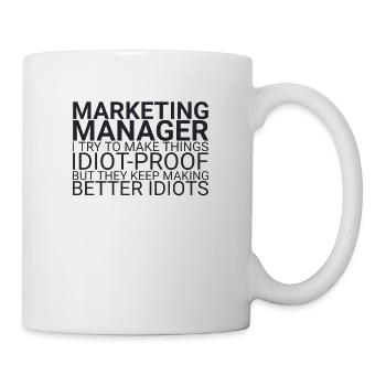 "Marketing Manager Idiot | Marketing" - Tasse - Weiß - Rechts