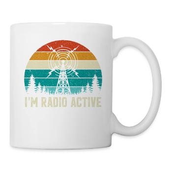 I´m Radio Active. ham radio, amateur radio, - Tasse - Weiß - Rechts