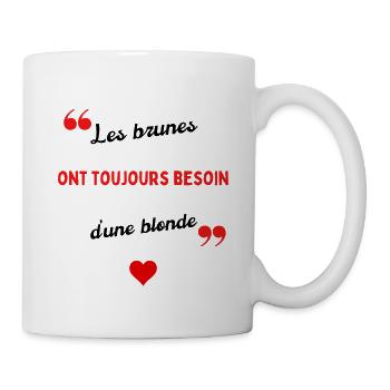 Les brunes ont toujours besoin d'une blonde - Mug blanc - blanc - Droite