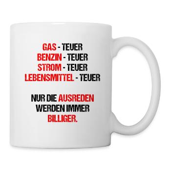 Gas Teuer Strom Teuer Benzin Teuer - Tasse - Weiß - Rechts