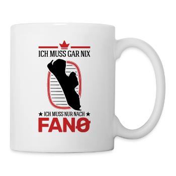 Ich muss gar nix Ich muss nur nach Fanø Fanö - Tasse - Weiß - Rechts