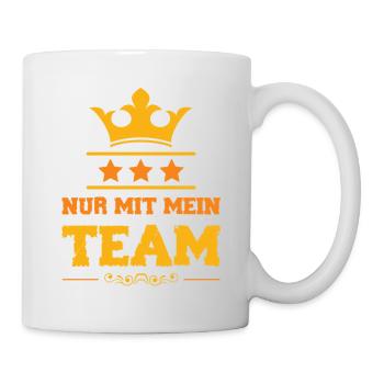 Nur mit mein Team - Tasse - Weiß - Rechts
