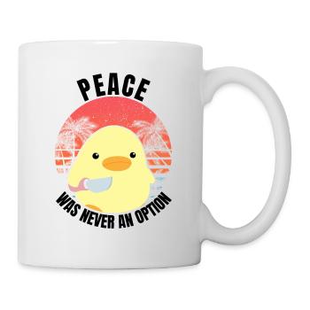 Duck with knife - Peace was never an option - Meme - Mug - white - Right