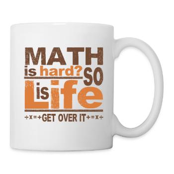 Math Get Over It - Tasse - Weiß - Rechts