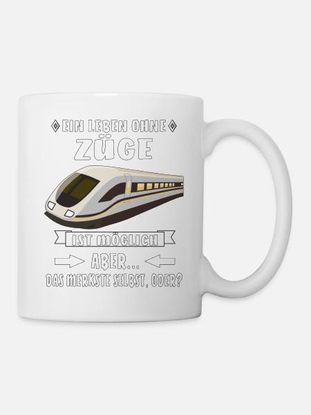EIN LEBEN OHNE ZÜGE IST MÖGLICH - Tasse - Weiß