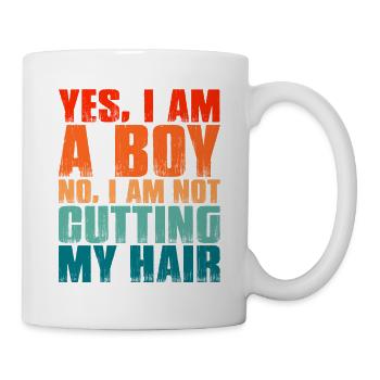Yes I'm a boy - no I'm not cutting my hair! - Tasse - Weiß - Rechts