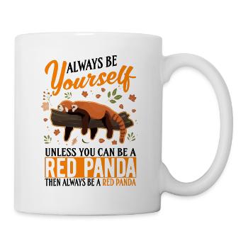 Always be yourself Unless you can be a Red Panda - Mug - white - Right