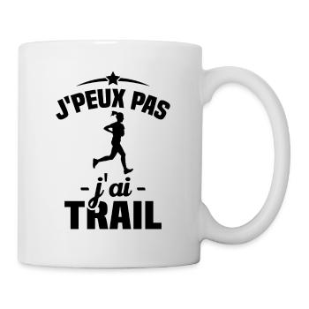 J'peux pas j'ai Trail Humour idée cadeau - Mug blanc - blanc - Droite