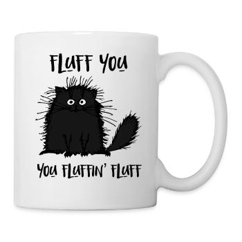 Fluff You You Fluff Funny Cat - Mug - white - Right