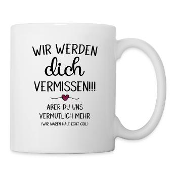 Wir werden Dich Vermissen Abschiedsgeschenk - Tasse - Weiß - Rechts