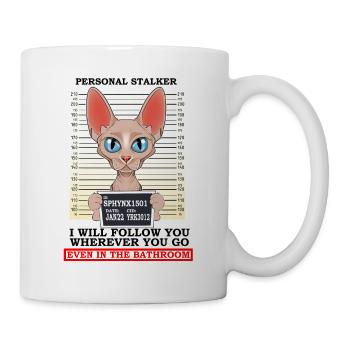 Sphynx Cat I Cat Lover I Personal Stalker - Tasse - Weiß - Rechts