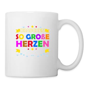 Kleine Menschen Brauchen So Große Herzen Wie Deins - Tasse - Weiß - Rechts