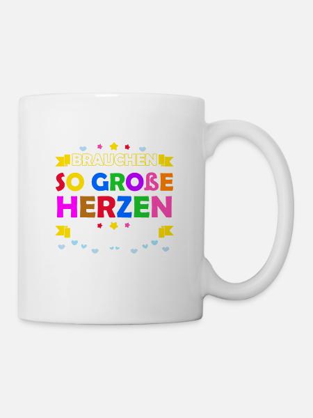 Kleine Menschen Brauchen So Große Herzen Wie Deins - Tasse - Weiß