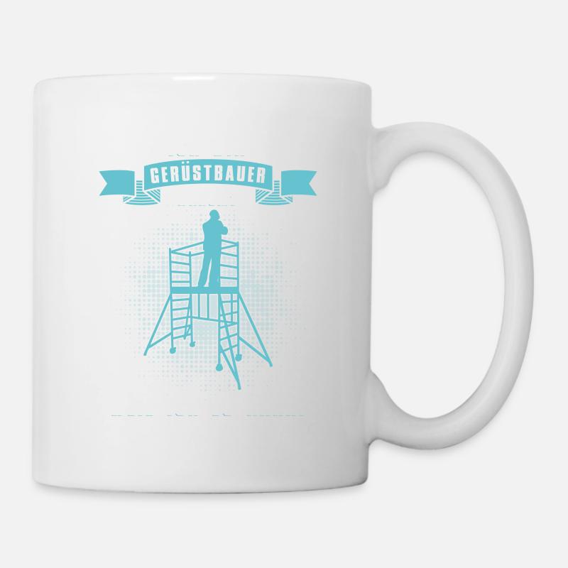 Gerüstbauer Weil Ich Es Kann - Tasse - Weiß