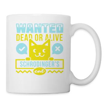 Wanted dead or alive - Schrödingers cat - Tasse - Weiß - Rechts
