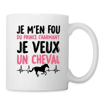 Je m'en fou du prince charmant je veux un cheval - Mug blanc - blanc - Droite