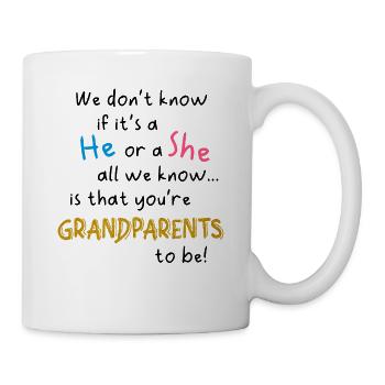 If It's A He Or A She You're Grandparents To Be - Mug - white - Right