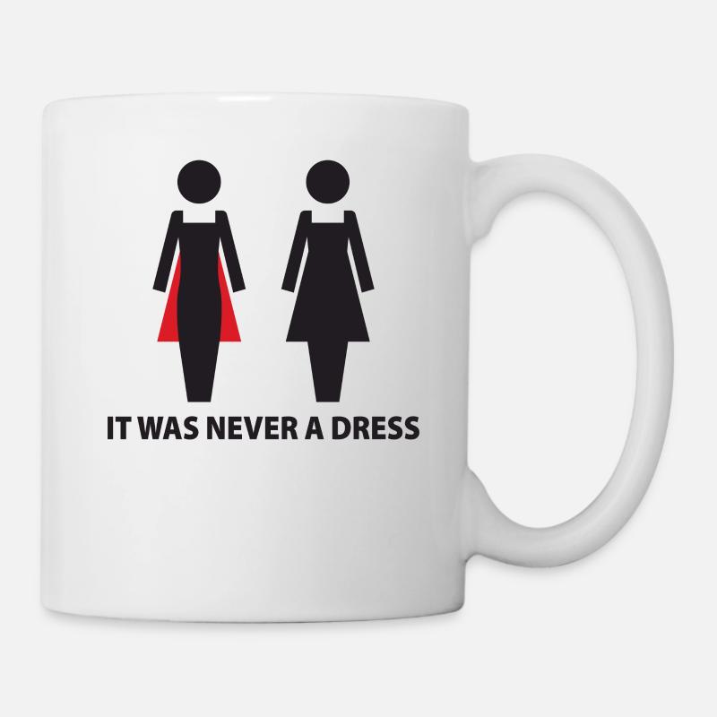 Gleichheit - Feminismus Es War Nie Ein Kleid - Tasse - Weiß