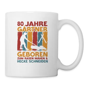 Gärtner 80 Geburtstag Garten 80 Jahre Spruch - Tasse - Weiß - Rechts