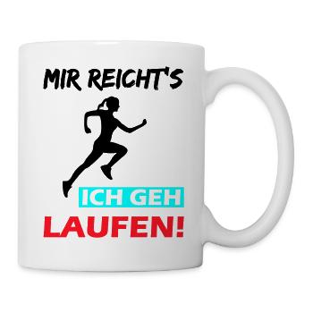 Mir reicht's ich geh laufen! - Tasse - Weiß - Rechts