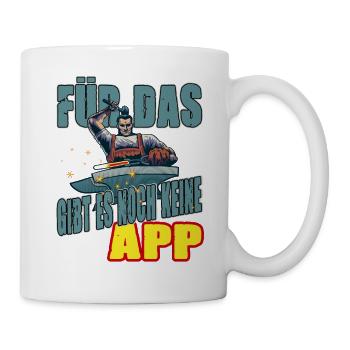 Für das gibt es noch keine App - Tasse - Weiß - Rechts