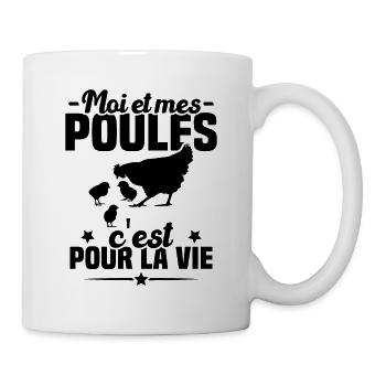 Moi et mes poules c'est pour la vie Humour cadeau - Mug blanc - blanc - Droite