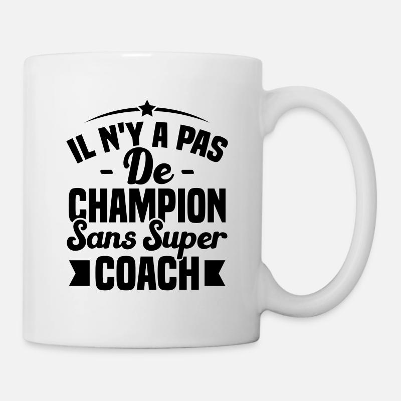 il n y a pas de champion sans super coach - Mug blanc - blanc