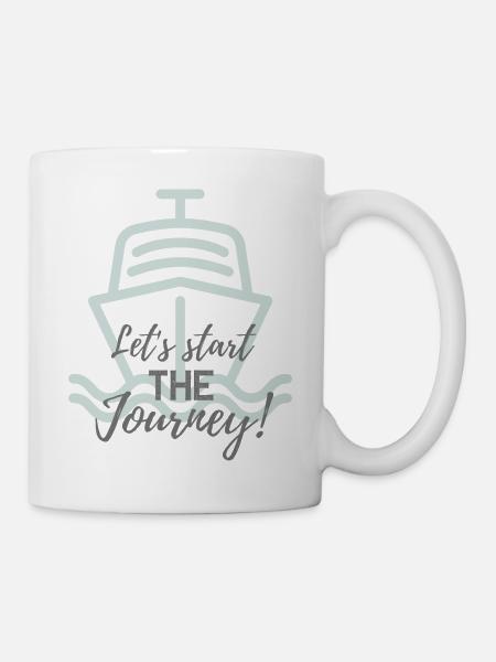 let’s start the journey - Reise-Start-Kreuzfahrt - Tasse - Weiß