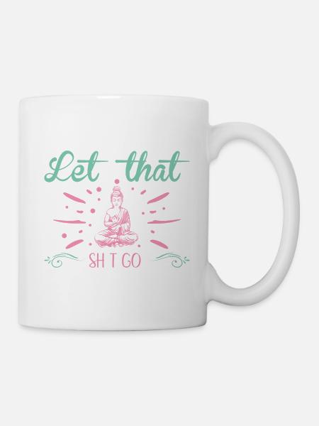 Yoga Buddha Meditation Stress Relief Leave it - Mug - white