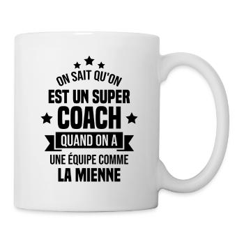 On Sait Qu'on Est Un Super Coach - Mug blanc - blanc - Droite