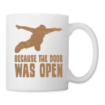 Fallschirmspringer Sprüche Because The Door Was - Tasse - Weiß - Rechts