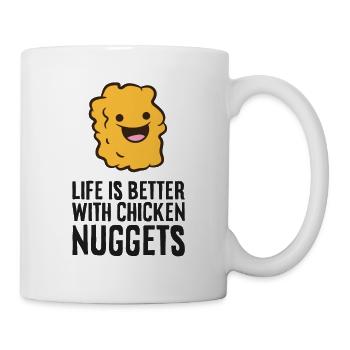 Das Leben ist besser mit Chicken Nuggets - Tasse - Weiß - Rechts